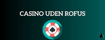 Casino uden Rufus En Pragmatisk Guide til Online Spil