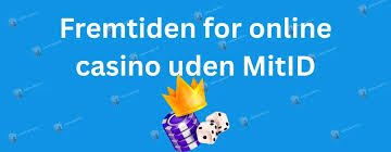 Casinoer Uden MitID Din Guide til Sikkerog Underholdende Spil Casinoer Uden MitID Din Guide til Sikkerog Underholdende Spil