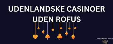 Oplev Online Casinoer uden ROFUS – Din Guide til Spil uden Begrænsning