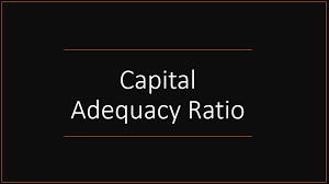 Capital Adequacy Ratio