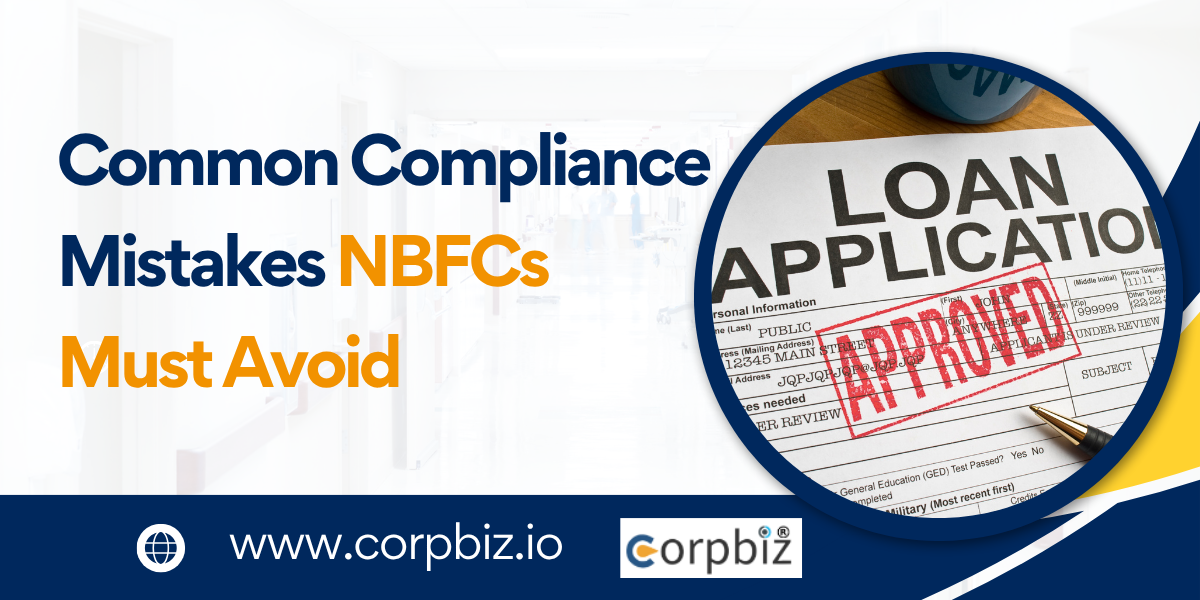 Common Compliance Mistakes NBFCs Must Avoid - Corpbiz Advisors